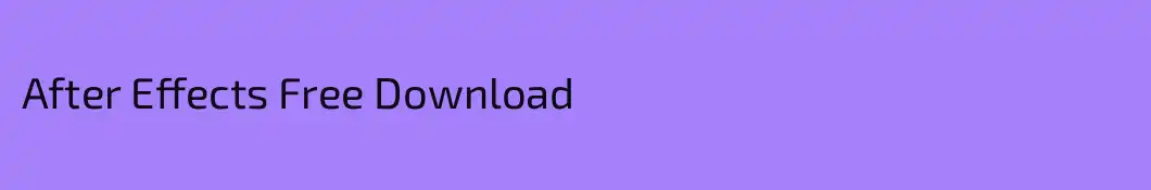 After Effects Free Download